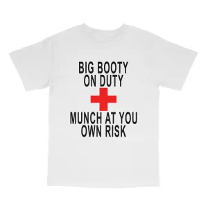 Big Booty On Duty Custom Printed T-Shirt