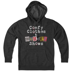 Comfy Clothes & Murder Shows Hoodie