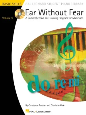 Ear Without Fear – Volume 3 -  A Comprehensive Ear-Training Program for Musicians