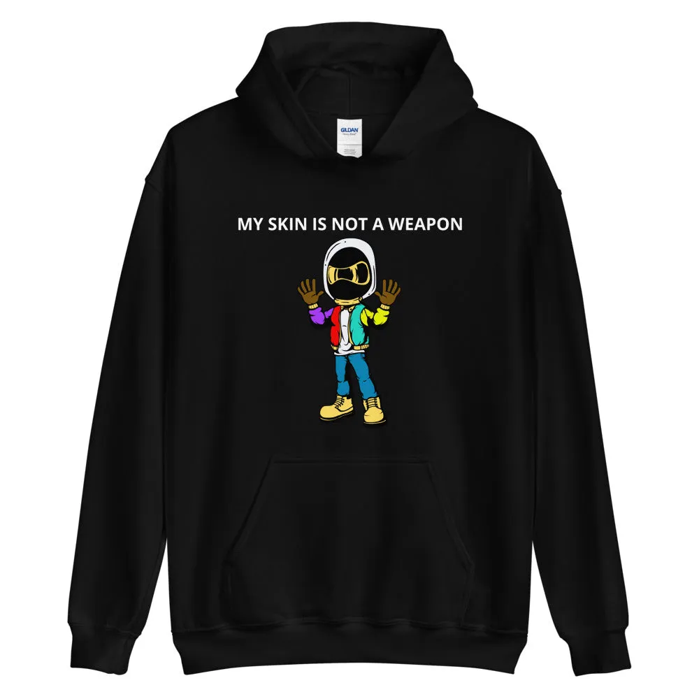 MY skin is not a weapon Unisex Hoodie